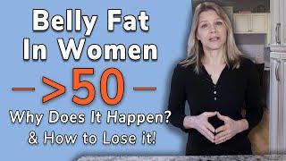 Belly Fat in Women Over 50 Why It Happens  How to Lose It