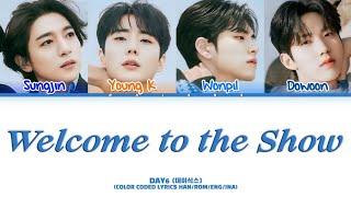 DAY6 데이식스 - Welcome to the Show Color Coded Lyrics HanRomEngIna