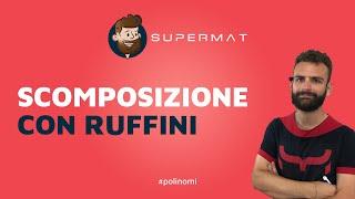 Come scomporre un Polinomio con Ruffini - Esercizi Svolti