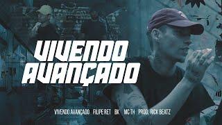 Filipe Ret VIVENDO AVANÇADO  pt. BK e Mc TH pd. Rick Beatz