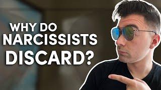 Why does the narcissist DISCARD you?