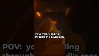 POV youre sailing through the devils roar Sea of Thieves
