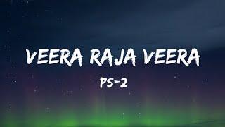 Ponniyin Selvan - Veera Raja Veera Lyrics  PS2 Tamil  Sakura Lyrics 