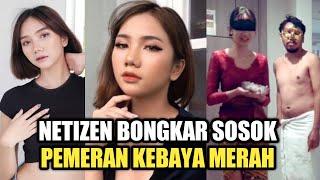 Video Kebaya Merah Viral 16 Menit Ketemu Netizen Bongkar Wajah Asli dan Identitas