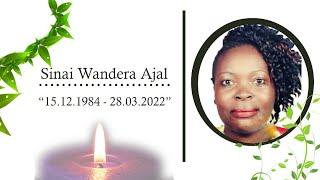 Honoring the life of Sinai Wandera Ajal  1984 - 2022