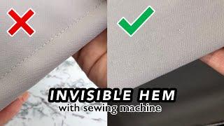 Invisible Hem Tutorial  EASY with sewing machine