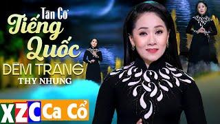 Tân Cổ Tiếng Quốc Đêm Trăng - Thy Nhung  Ca Cổ Hay Nhất 2023