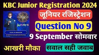 KBC Junior 9 September Qus Ans  KBC Junior Registration kaise kare 9 September 2024  KBC kids