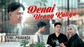 Pinki Prananda - Denai Urang Katigo Official Music Video