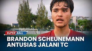 BERITA TIMNAS  Bek Muda PSIS Semarang Brandon Scheunemann Antusias Jalani TC Timnas Indonesia U-20