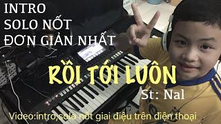 #roitoiluon #nal     RỒI TỚI LUÔN  intro solo nốt giai điệu trên điện thoạiChachachaAm