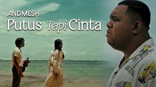 ANDMESH - PUTUS TAPI CINTA OFFICIAL MUSIC VIDEO