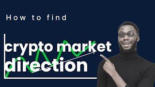 How to find Crypto Market Direction with 100% Accuracy