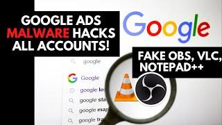 Malware in Google Ads Fake OBS VLC Notepad++