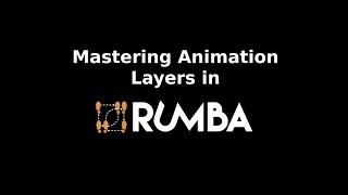 Mastering Animation Layers in Rumba