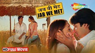 Jab We Met Full HD Movie  Kareena Kapoor Superhit Movie  Shahid Kapoor  ShemarooMe