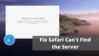 How to Fix Safari Cant Find the Server on MacOS Catalina and Below