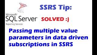 How to Pass Multi-Value Parameters to Data Driven Subscription in SSRS - Solved - SSRS Tips