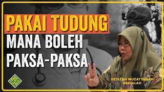 Mana boleh paksa-paksa pakai Tudung.