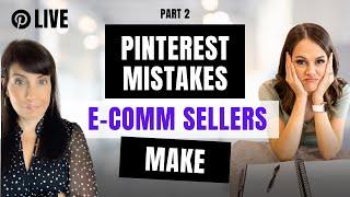 Deadly Pinterest Mistakes E-Commerce Sellers Make