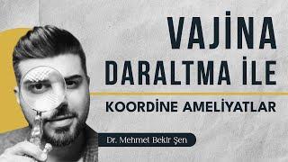 Vajina Daraltmayla Birlikte Hangi Estetik Ameliyatlar Yapılabilir? I Op. Dr. Mehmet Bekir Şen