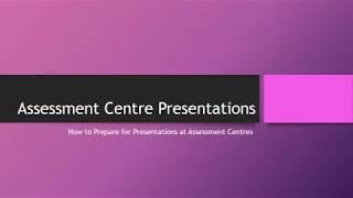 Assessment Centre Presentations - How to Prepare for Presentations at Assessment Centres