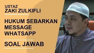 Hukum sebarkan message whatsapp - Soal Jawab - Ustaz Zaki Zulkifli