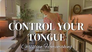 Control Your Tongue  Biblical Christian Homemaking
