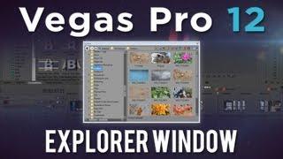 Vegas Pro 12 - Vegas Pro 12 Explorer Window