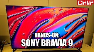 Sony Bravia 9 im Hands-On  CHIP vor Ort