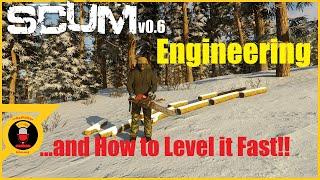 SCUM v0.6 Engineering and How to Level it Fast