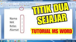 Cara buat Titik Dua Sejajar di Ms Word 2007