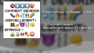 Faire l’Amour vs. Baiser - Jules 13