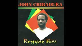 JOHN CHIBADURA VAROYI REGGEA HITS