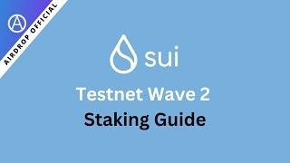 How to stake on the SUI testnet wave 2