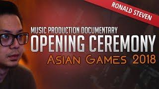 Ronald Steven - Music Production Documentary - Asian Games 2018  Opening Ceremony