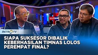 Siapa Suksesor Dibalik Keberhasilan Timnas Perempat Final? #HOTROOM