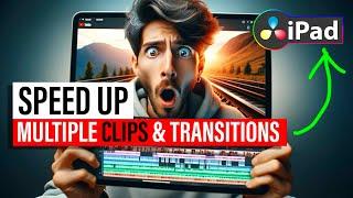 How To SPEED UP multiple clips & transitions all at once DaVinci Resolve iPad