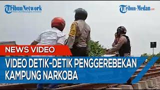 Video Detik   Detik Penggerebekan Kampung Narkoba di Pasar 7 Tembung