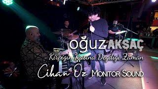 Oğuz Aksaç - Kirpiğin Kaşına Değdiği Zaman CANLI Altyapı Monitor Sound