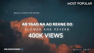 Ab Yaad Na Ao Slowed And Reverb Nasheed - Halal Slowed And Reverb