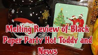 Melting Review of Black Paper Party Hot Toddy and News