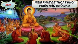 Niệm Phật Để Xa Lìa Khổ Không Còn Phiền Não Và Khổ Đau