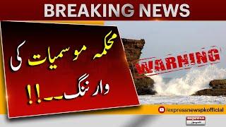 Meteorological Department Warning  Karachi Sea Storm Alert   Biparjoy  Breaking News