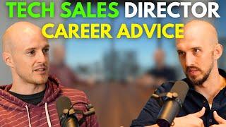 Tech Sales Director Shares 10+ Years of Career Advice Job Hopping Enterprise Sales etc...