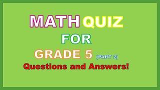 Math Quiz for kids check your knowledge of math Are you smarter than grade 5?part 2