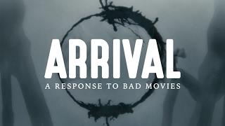Arrival A Response To Bad Movies