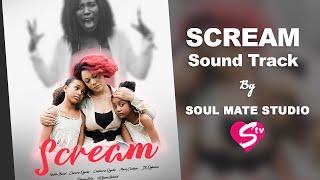 SCREAM - 2020 SOUL MATE STUDIO OGUIKE SISTERS - SOUNDTRACK