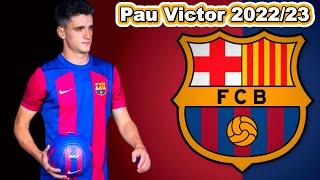 Pau Victor Brilliance 202223 Barca Wonderkid Skills & Goals #pauvictor