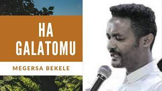 HAA GALATOOMU  MEGERSA BEKELE  Oromo Gospel song